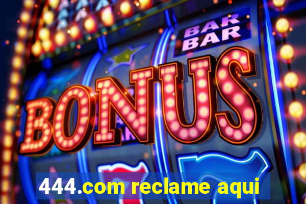 444.com reclame aqui